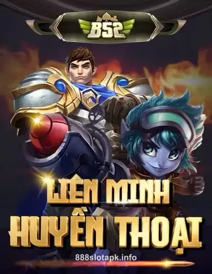 Hình ảnh B52 Liên Minh Huyền Thoại tại 888slot apk
